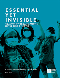 REPORT: ESSENTIAL YET INVISIBLE, Community Organizations in the Time of Covid